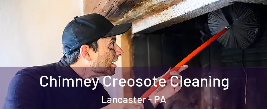  Chimney Creosote Cleaning Lancaster - PA