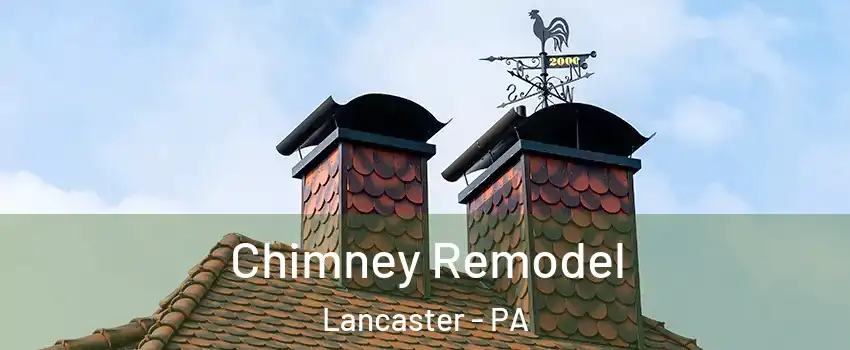  Chimney Remodel Lancaster - PA