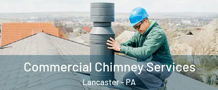  Commercial Chimney Services Lancaster - PA