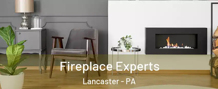  Fireplace Experts Lancaster - PA