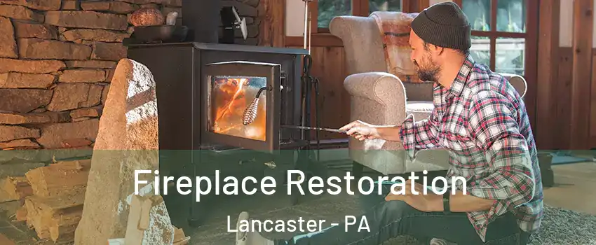  Fireplace Restoration Lancaster - PA