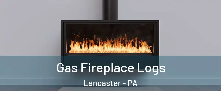  Gas Fireplace Logs Lancaster - PA