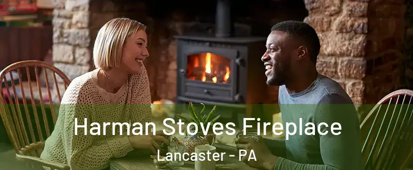  Harman Stoves Fireplace Lancaster - PA