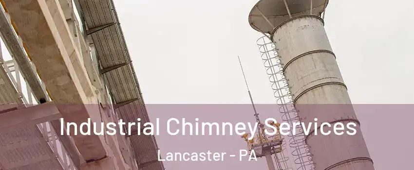  Industrial Chimney Services Lancaster - PA