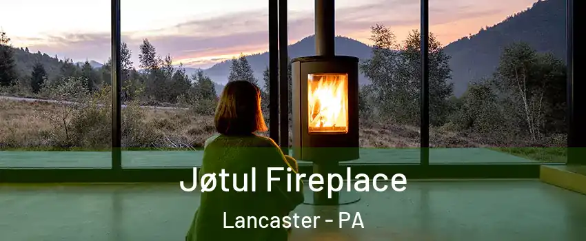  Jøtul Fireplace Lancaster - PA