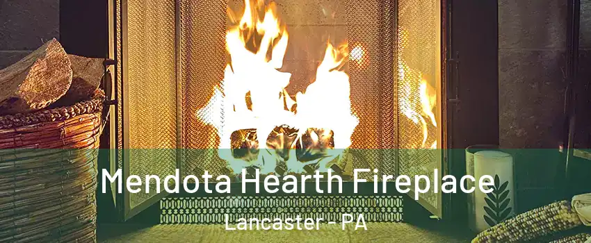  Mendota Hearth Fireplace Lancaster - PA