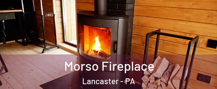  Morso Fireplace Lancaster - PA