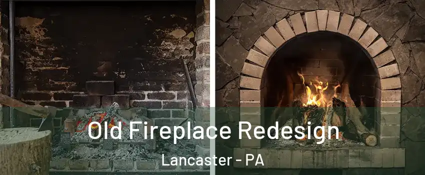  Old Fireplace Redesign Lancaster - PA